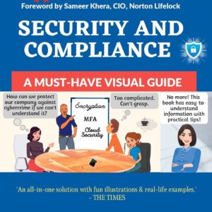 Security and Compliance: A Must-Have Visual Guide (Full Colour Print)